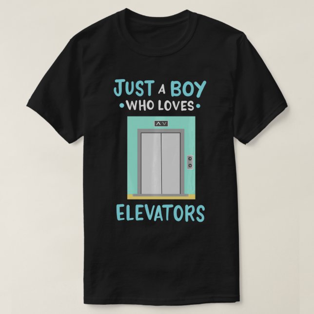 Elevator Just a Boy Who Loves Elevators  T-Shirt (Design Front)