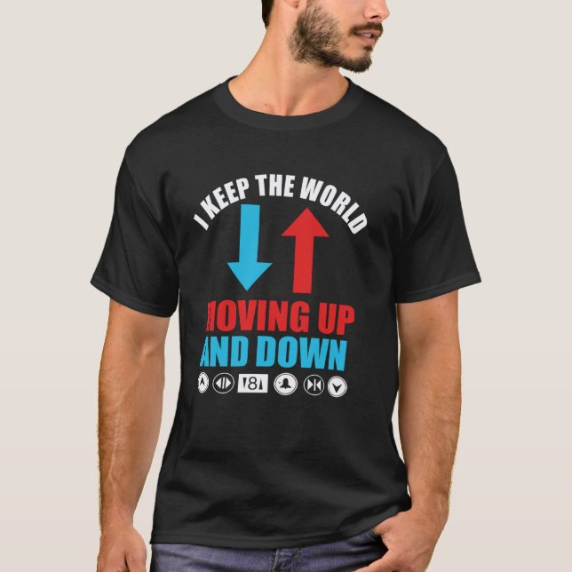 Elevator Mechanic Expert Repairman Elevator Techni T-Shirt (Front)