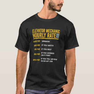 Elevator Mechanic Hourly Rate Repairman Technician T-Shirt