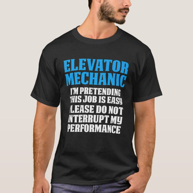 Elevator Mechanic Maintenance Pretend Technician T-Shirt (Front)