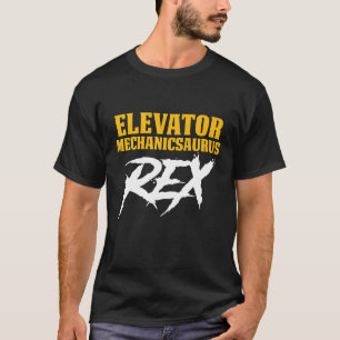 Elevator Mechanic Maintenance Saurusrex Technician T-Shirt