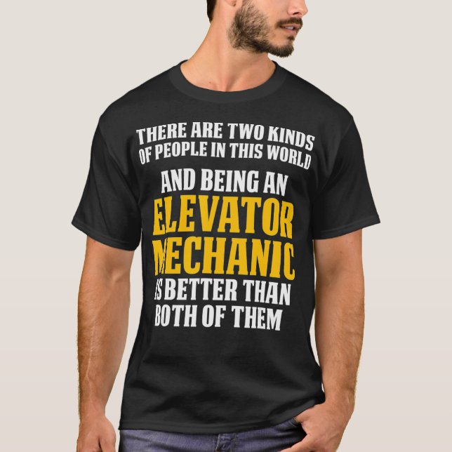 Elevator Mechanic Maintenance Two Kinds T-Shirt (Front)