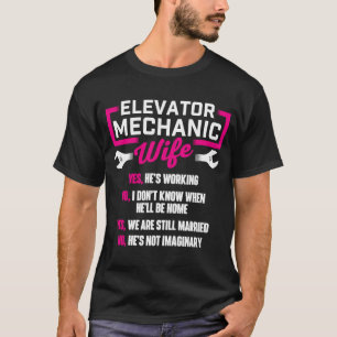Elevator Mechanic Wife Wife Of Elevator Technici T-Shirt