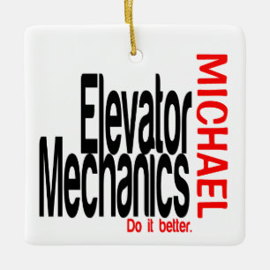 Elevator Mechanics Do It Better CUSTOM Ceramic Ornament