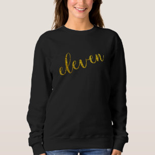 Eleven 11 Year Old Happy 11th Birthday Sweatshirt