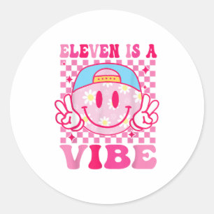 Eleven Is A Vibe Birthday 11 Year Old Girls 11th B Classic Round Sticker