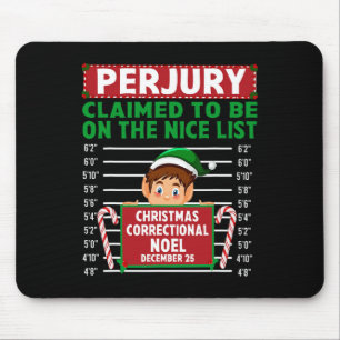Elf Claimed To Be On The Nice List North Pole Corr Mouse Pad