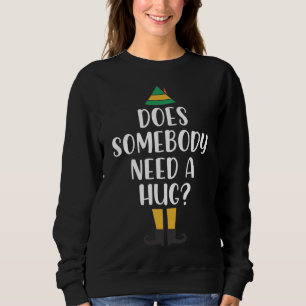 Elf Does Somebody Need A Hug Christmas Matching Fa Sweatshirt