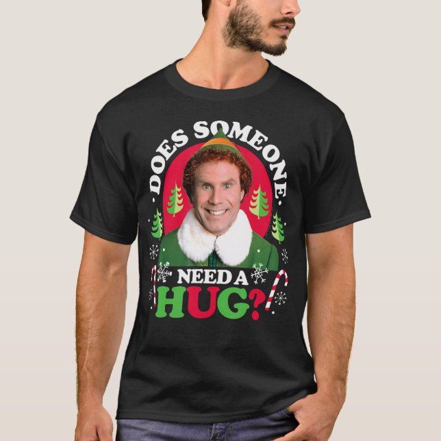 Elf - Does Someone Need A Hug T-Shirt (Front)