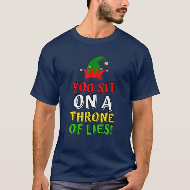 Elf Quotes You Sit On A Throne Of Lies! Christmas T-Shirt (Front)
