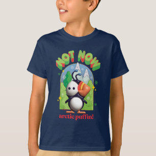 Elf the Movie Not Now Arctic Puffin! T-Shirt