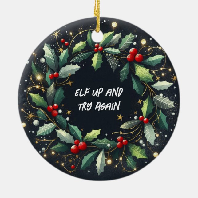 Elf Up and Try Again Christmas Ornament (Back)