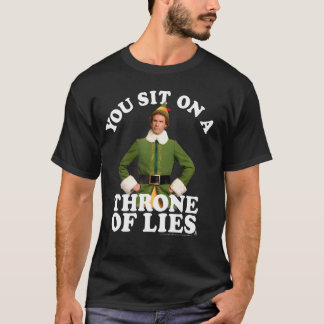Elf You Sit On A Throne Of Lies T-Shirt
