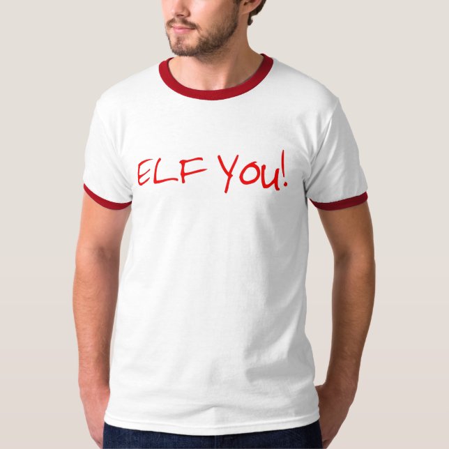 ELF YOU! T-Shirt (Front)