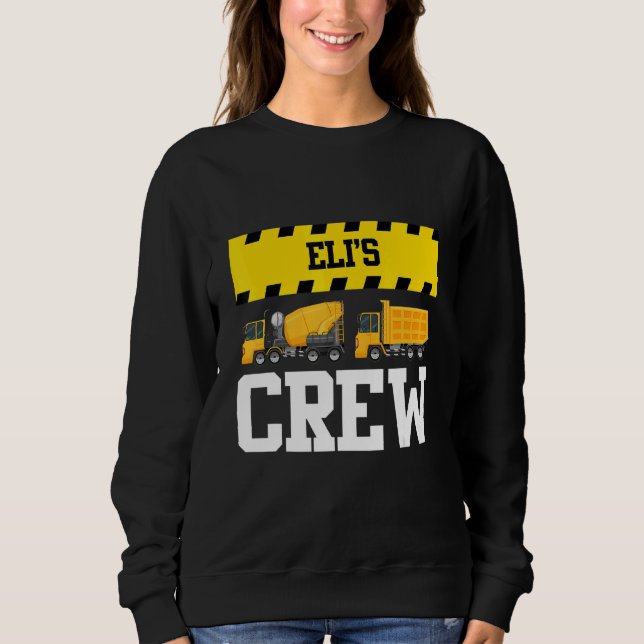 Eli Construction Crew Custom Dumptruck Dump Truck Sweatshirt (Front)