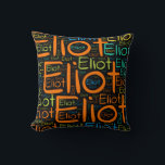 Eliot Cushion<br><div class="desc">Eliot. Show and wear this popular beautiful male first name designed as colourful wordcloud made of horizontal and vertical cursive hand lettering typography in different sizes and adorable fresh colours. Wear your positive french name or show the world whom you love or adore. Merch with this soft text artwork is...</div>