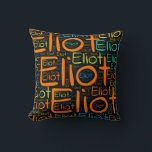 Eliot Cushion<br><div class="desc">Eliot. Show and wear this popular beautiful male first name designed as colourful wordcloud made of horizontal and vertical cursive hand lettering typography in different sizes and adorable fresh colours. Wear your positive french name or show the world whom you love or adore. Merch with this soft text artwork is...</div>