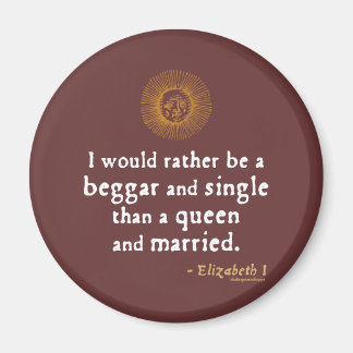 Elizabeth I Quote about Marriage Magnet