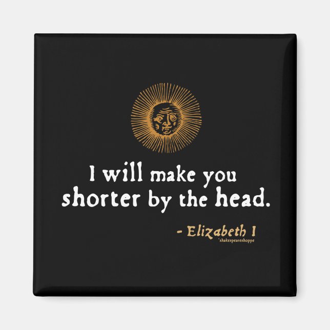 Elizabeth I Quote on Beheading Magnet (Front)