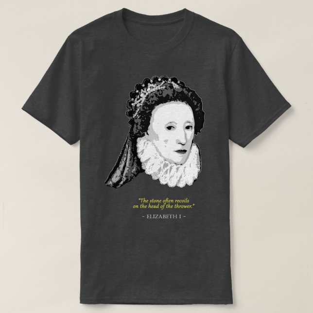 Elizabeth I Quote T-Shirt (Design Front)