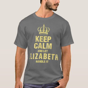 Elizabeth Keep Calm Personalised Name Friends Nick T-Shirt