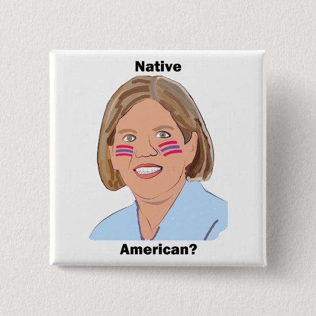 Elizabeth Warren - Native American? 15 Cm Square Badge (Front)