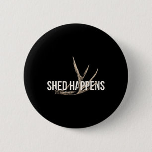 Elk Hunter Shed Happens Funny Deer Hunting  6 Cm Round Badge