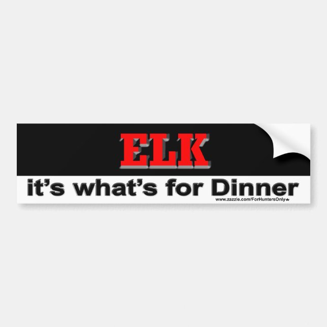 ELK it's what's for Dinner Bumper Sticker (Front)