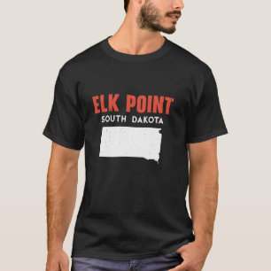 Elk Point South Dakota USA State America Travel So T-Shirt