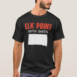 Elk Point South Dakota USA State America Travel So T-Shirt