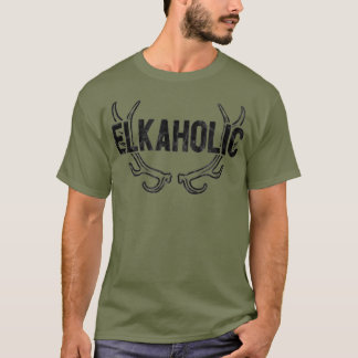 Elkaholic Funny Elk Hunting Hunter T-Shirt