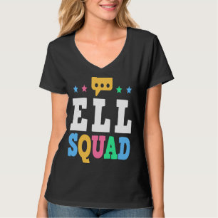 ELL Squad English Language Learning Teacher  1 T-Shirt