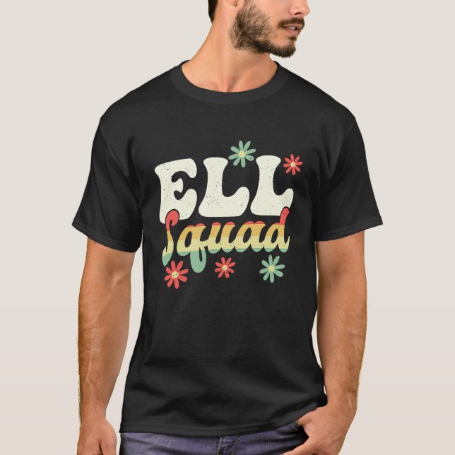 ELL Squad English Language Learning Teacher T-Shirt (Front)
