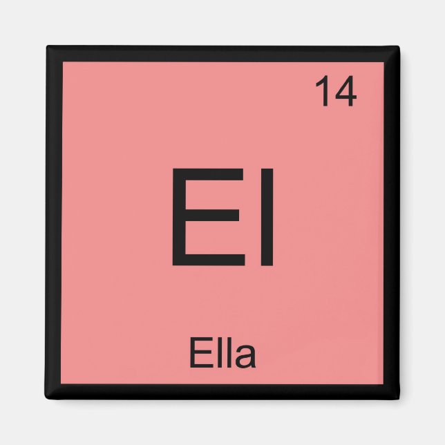 Ella Name Chemistry Element Periodic Table Magnet (Front)
