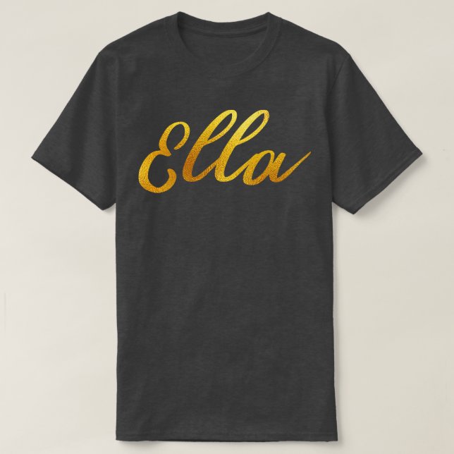 Ella Name Hand Lettering in Faux Gold Letters T-Shirt (Design Front)
