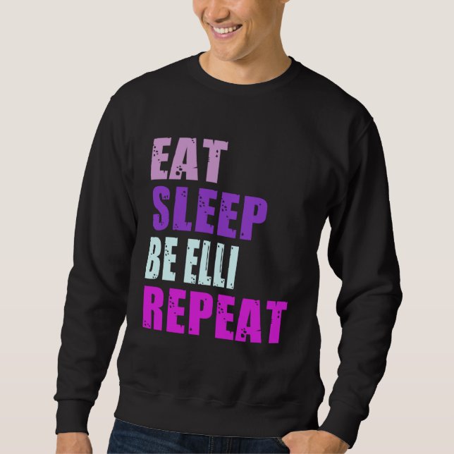 Elli Eat Sleep Be Repeat Elli Sweatshirt (Front)