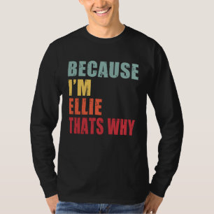 Ellie I m Everyone is Talking About Ellie T-Shirt