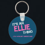 Ellie thing you wouldn't understand name key ring<br><div class="desc">It's an Ellie thing you wouldn't understand -  first name typography in bright hot pink font in painted brush strokes and distressed stencil graffiti style lettering.</div>