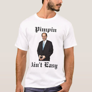 Elliot Spitzer Pimpin Ain't Easy T-Shirt