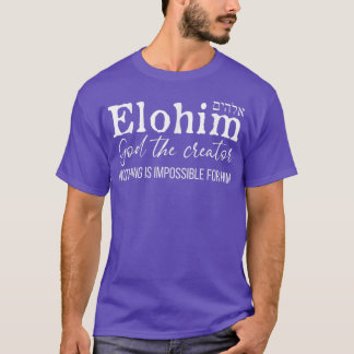 Elohim God The CreatorHebrew Names For God  T-Shirt