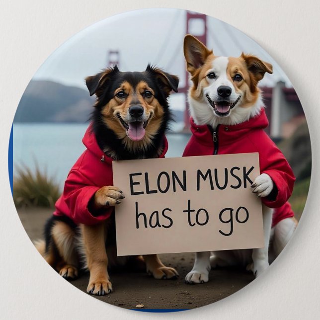 Elon  Musk has to go Dog Pin (Front)