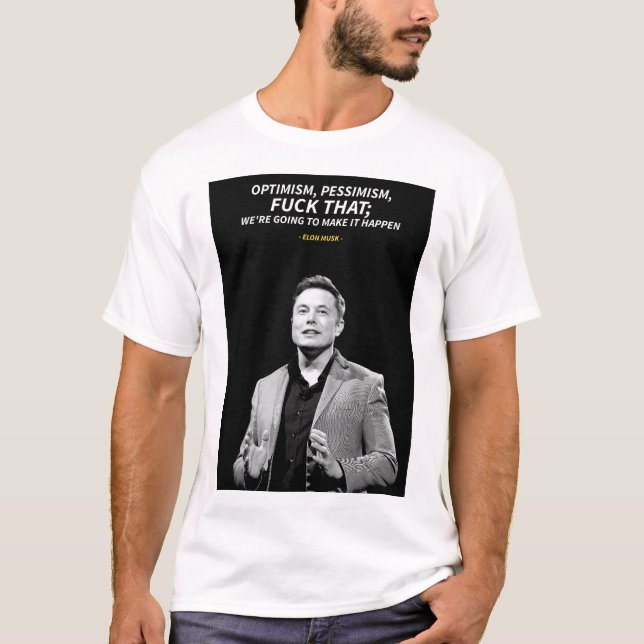 Elon Musk quotes T-Shirt (Front)