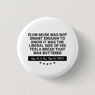 Elon Musk Was Not Smart Enough To Know 3 Cm Round Badge