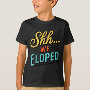 Eloped wife engagement fiancé couple husband wife T-Shirt
