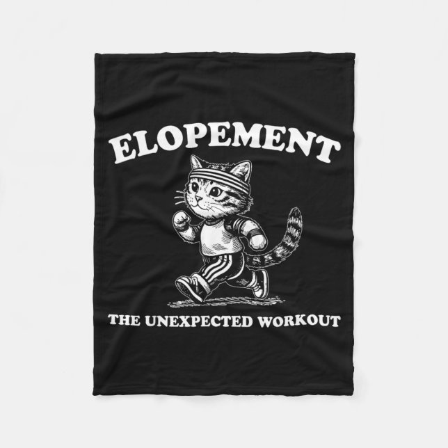 Elopement The Unexpected Workout Fleece Blanket (Front)