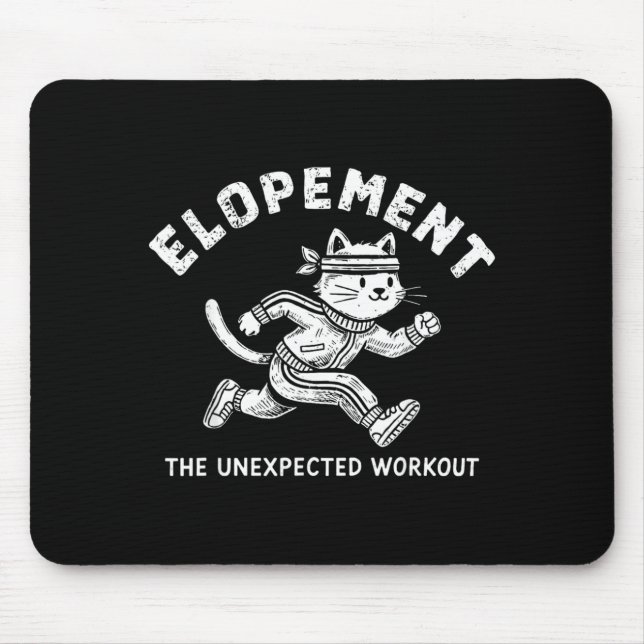 Elopement The Unexpected Workout Funny Autism Mouse Pad (Front)