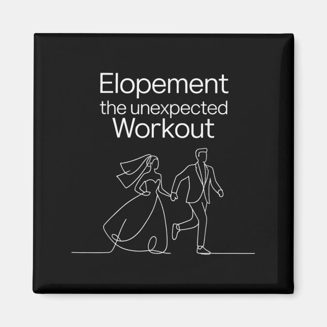 Elopement The Unexpected Workout Funny Bride Groom Magnet (Front)