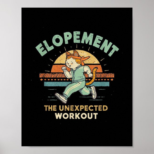 Elopement The Unexpected Workout Funny Wedding Cat Poster (Front)