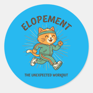 Elopement The Unexpected Workout Funny Wedding Classic Round Sticker