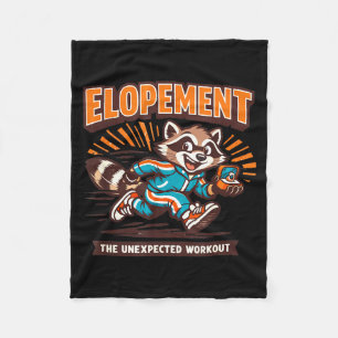 Elopement the unexpected workout racoon funny  fleece blanket